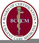 BOARD OF CERTIFICATION, URGENT CARE MEDICINE, BCUCM, ORGANIZED IN 2008