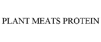 PLANT MEATS PROTEIN