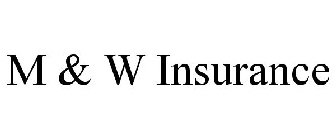 M & W INSURANCE