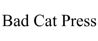 BAD CAT PRESS