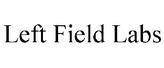 LEFT FIELD LABS