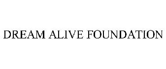 DREAM ALIVE FOUNDATION