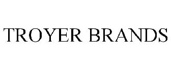 TROYER BRANDS
