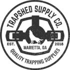 TRAPSHED SUPPLY CO. QUALITY TRAPPING SUPPLIES EST. 2018 MARIETTA, GA