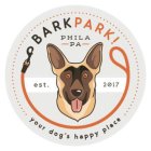 BARKPARK! PHILA PA EST. 2017 YOUR DOG'S HAPPY PLACE