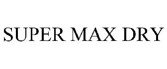 SUPER MAX DRY