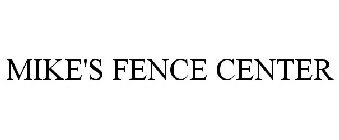 MIKE'S FENCE CENTER