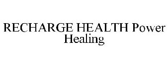 RECHARGE HEALTH POWER HEALING