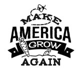 MAKE AMERICA GROW AGAIN