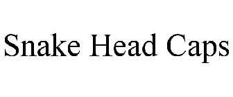 SNAKE HEAD CAPS
