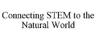 CONNECTING STEM TO THE NATURAL WORLD