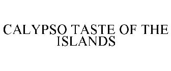 CALYPSO TASTE OF THE ISLANDS