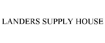 LANDERS SUPPLY HOUSE