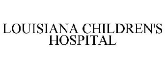 LOUISIANA CHILDREN'S HOSPITAL