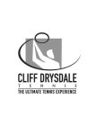 CLIFF DRYSDALE TENNIS THE ULTIMATE TENNIS EXPERIENCE