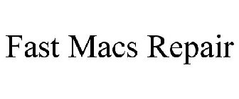 FAST MACS REPAIR