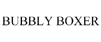 BUBBLY BOXER