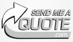 SEND ME A QUOTE .COM