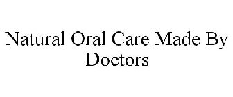 NATURAL ORAL CARE MADE BY DOCTORS