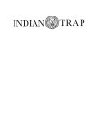 INDIAN TRAP