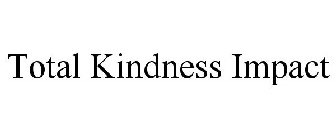 TOTAL KINDNESS IMPACT