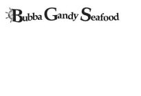 BUBBA GANDY SEAFOOD