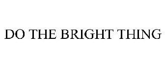 DO THE BRIGHT THING