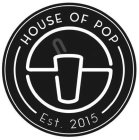HOUSE OF POP EST. 2015