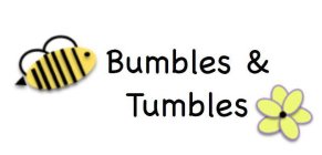 BUMBLES & TUMBLES