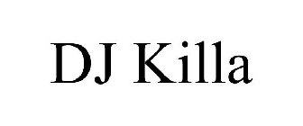 DJ KILLA