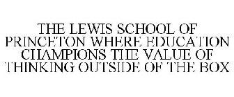 THE LEWIS SCHOOL OF PRINCETON WHERE EDUCATION CHAMPIONS THE VALUE OF THINKING OUTSIDE OF THE BOX