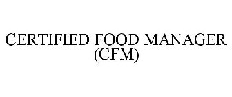 CERTIFIED FOOD MANAGER (CFM)