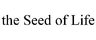 THE SEED OF LIFE