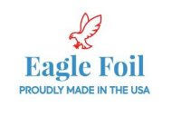 EAGLE FOIL PROUDLY MADE IN THE USA