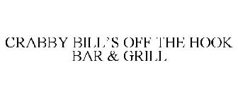 CRABBY BILL'S OFF THE HOOK BAR & GRILL