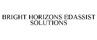 BRIGHT HORIZONS EDASSIST SOLUTIONS