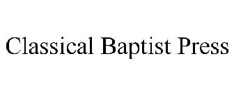 CLASSICAL BAPTIST PRESS