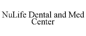 NULIFE DENTAL AND MED CENTER