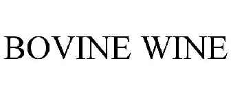 BOVINE WINE
