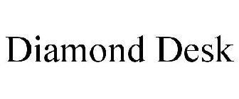 DIAMOND DESK