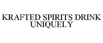 KRAFTED SPIRITS DRINK UNIQUELY