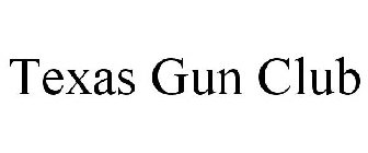 TEXAS GUN CLUB