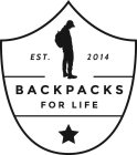 EST. 2014 BACKPACKS FOR LIFE