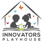 INNOVATORS PLAYHOUSE