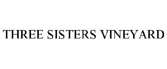 THREE SISTERS VINEYARD