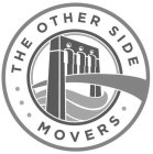 · · · THE OTHER SIDE MOVERS ·