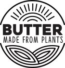 BUTTER MADE FROM PLANTS