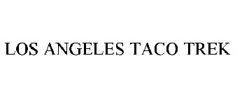 LOS ANGELES TACO TREK