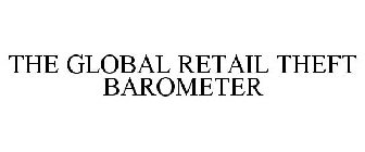 THE GLOBAL RETAIL THEFT BAROMETER