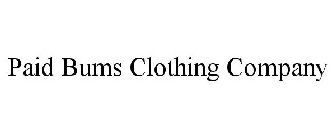 PAID BUMS CLOTHING COMPANY